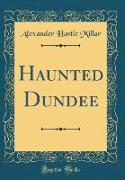 Haunted Dundee (Classic Reprint)
