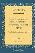 Zur Geschichte des Deutschen Verfassungswerkes 1848-49, Vol. 1 of 2