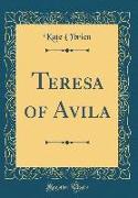Teresa of Avila (Classic Reprint)