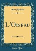 L'Oiseau (Classic Reprint)