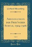 Abhandlungen der Fries'schen Schule, 1904-1906, Vol. 1 (Classic Reprint)