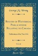 Review of Historical Publications Relating to Canada, Vol. 10
