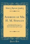 Address of Mr. H. M. Stanley