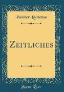 Zeitliches (Classic Reprint)