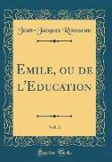 Emile, ou de l'Education, Vol. 3 (Classic Reprint)