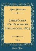 Jahrbücher für Classische Philologie, 1894, Vol. 21 (Classic Reprint)