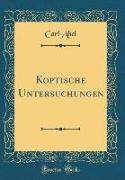 Koptische Untersuchungen (Classic Reprint)