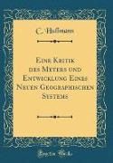 Eine Kritik des Meters und Entwicklung Eines Neuen Geographischen Systems (Classic Reprint)