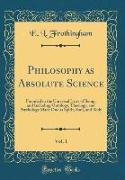 Philosophy as Absolute Science, Vol. 1