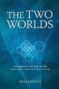 The Two Worlds: Awareness of the Inner World, Outer World, Science and the Universe