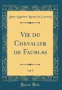Vie du Chevalier de Faublas, Vol. 8 (Classic Reprint)