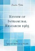 Review of Intramural Research 1965 (Classic Reprint)