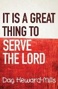 It is a Great Thing To Serve Serve the Lord