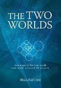 The Two Worlds: Awareness of the Inner World, Outer World, Science and the Universe