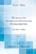 Wilhelm von Humboldts Politische Denkschriften, Vol. 3