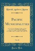 Pacific Municipalities, Vol. 28: A Monthly Review of Municipal Problems and Civic Improvements, Official Organ of the League of California Municipalit