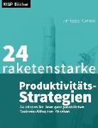 24 raketenstarke Produktivitäts-Strategien