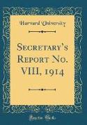 Secretary's Report No. VIII, 1914 (Classic Reprint)