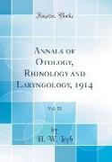 Annals of Otology, Rhinology and Laryngology, 1914, Vol. 23 (Classic Reprint)