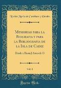 Memorias para la Biografia y para la Bibliografia de la Isla de Cadiz, Vol. 1