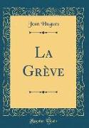 La Grève (Classic Reprint)