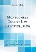 Montgomery County Law Reporter, 1889, Vol. 4 (Classic Reprint)