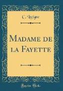 Madame de la Fayette (Classic Reprint)