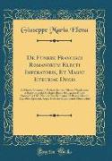 de Funere Francisci Romanorum Electi Imperatoris, Et Magni Etruriae Ducis: Celebrato Bononiae in Ecclesia Sanctae Mariae Magdalenae a Regio-Imperiali