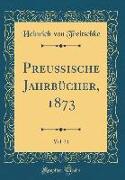 Preußische Jahrbücher, 1873, Vol. 31 (Classic Reprint)