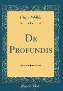 De Profundis (Classic Reprint)