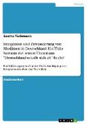 Integration und Zuwanderung von Muslimen in Deutschland. Hat Thilo Sarrazin mit seinen Thesen aus "Deutschland schafft sich ab" Recht?