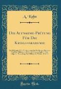 Die Aufnahme-Prüfung Für Die Kriegs=akademie