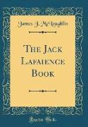 The Jack Lafaience Book (Classic Reprint)