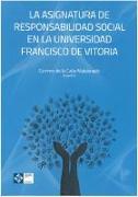 La asignatura de responsabilidad social en la Universidad Francisco de Vitoria