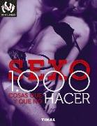 Sexo : 1.000 cosas que hacer y que no hacer