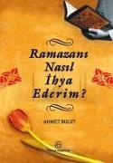 Ramazani Nasil Ihya Ederim