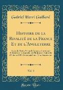 Histoire de la Rivalité de la France Et de l'Angleterre, Vol. 3