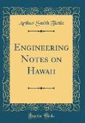 Engineering Notes on Hawaii (Classic Reprint)
