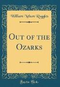 Out of the Ozarks (Classic Reprint)