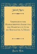 Verzeichnis der Handschriften-Sammlung des Hospitals zu Cues bei Bernkastel A./Mosel (Classic Reprint)