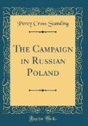 The Campaign in Russian Poland (Classic Reprint)