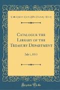 Catalogue the Library of the Treasury Department