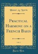 Practical Harmony on a French Basis, Vol. 1 (Classic Reprint)