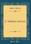 L'Américanisme (Classic Reprint)