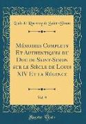 Mémoires Complets Et Authentiques du Duc de Saint-Simon sur le Siècle de Louis XIV Et la Régence, Vol. 9 (Classic Reprint)