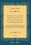 Histoire des Gaulois, Depuis Leur Origine Jusqu'à Leur Mélange Avec les Francs Et Jusqu'aux Commencemens de la Monarchie Françoise, Vol. 1