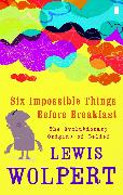 Six Impossible Things Before Breakfast