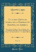Estudios Críticos Acerca de la Dominación Española en America, Vol. 17