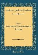 First Standard-Phonographic Reader (Classic Reprint)