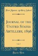 Journal of the United States Artillery, 1896, Vol. 5 (Classic Reprint)